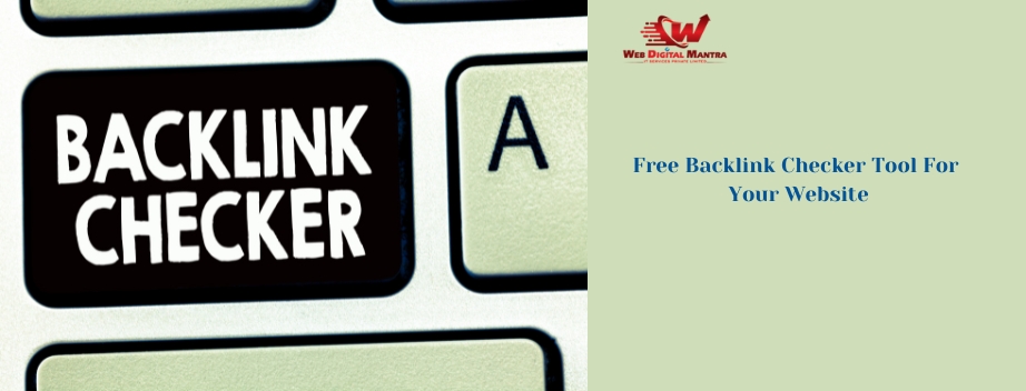 Free Backlink Checker Tool For Your Website